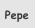 Pepe